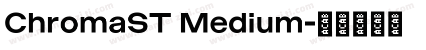 ChromaST Medium字体转换